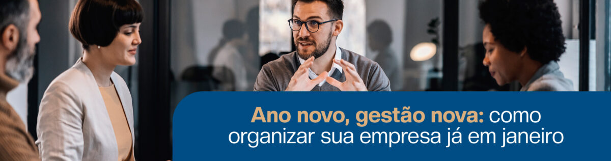 Grupo de profissionais em reunião estratégica em ambiente corporativo, discutindo planejamento e organização empresarial. A imagem destaca o tema “Ano novo, gestão nova: como organizar sua empresa já em janeiro”, reforçando gestão empresarial, planejamento estratégico e contabilidade consultiva no início do ano.