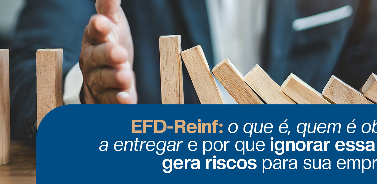EFD-Reinf e riscos fiscais: empresa protegendo a sequência de blocos que representam multas, autuações e problemas causados por erros ou ausência na entrega da obrigação.