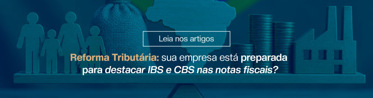 Imagem ilustrativa sobre a Reforma Tributária brasileira, com ícones de pessoas, indústria e moedas, representando os impactos das novas regras fiscais para empresas. O destaque é para a preparação das organizações para informar IBS e CBS corretamente nas notas fiscais e atender às exigências da legislação tributária.